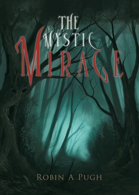 The Mystic Mirage by Robin A Pugh, Paperback | Indigo Chapters