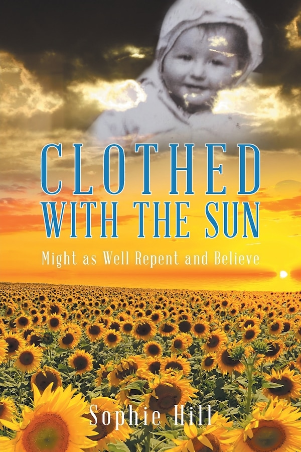 Clothed With the Sun by Sophie Hill, Paperback | Indigo Chapters