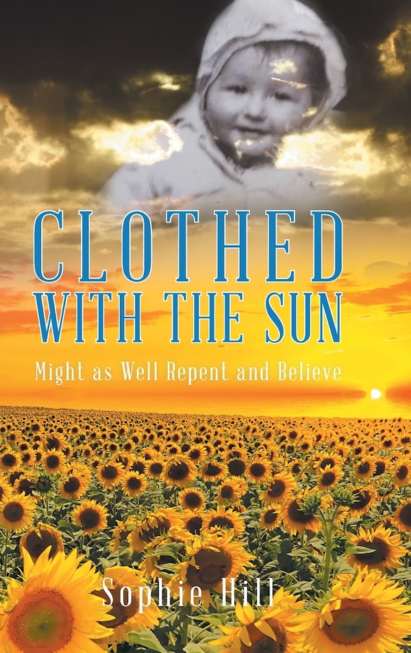 Clothed With the Sun by Sophie Hill, Hardcover | Indigo Chapters