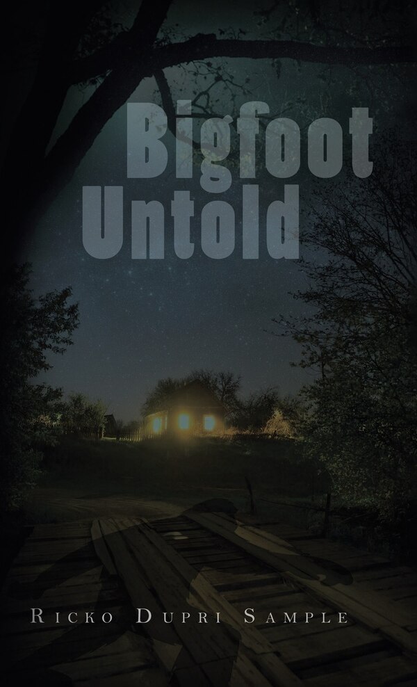 Bigfoot Untold by Ricko Dupri Sample, Hardcover | Indigo Chapters