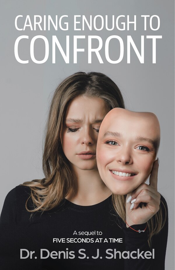 Caring Enough to Confront by Denis S J Shackel, Hardcover | Indigo Chapters