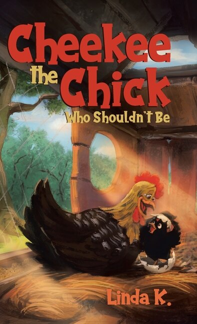 Cheekee The Chick Who Shouldn't Be by Linda K, Hardcover | Indigo Chapters