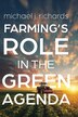 Farming's Role in the Green Agenda by Michael J Richards, Hardcover | Indigo Chapters