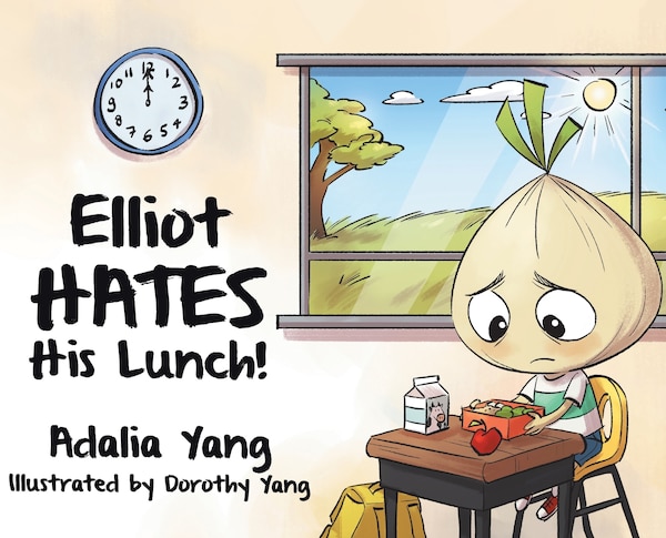 Elliot HATES His Lunch by Adalia Yang, Hardcover | Indigo Chapters