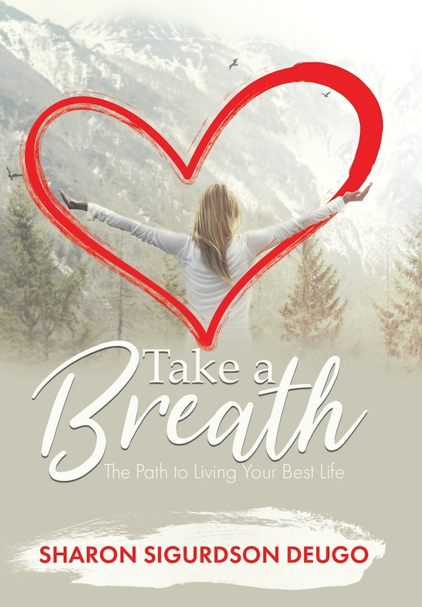 Take a Breath by Sharon Sigurdson Deugo, Hardcover | Indigo Chapters