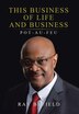 This Business of Life and Business by Ray Byfield, Hardcover | Indigo Chapters