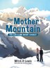 The Mother Mountain by Mitch A Lewis, Hardcover | Indigo Chapters