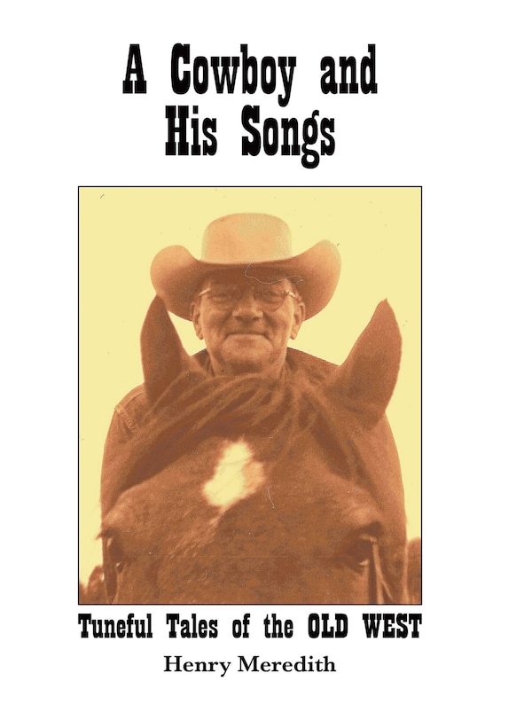 A Cowboy and His Songs by Henry Meredith, Hardcover | Indigo Chapters