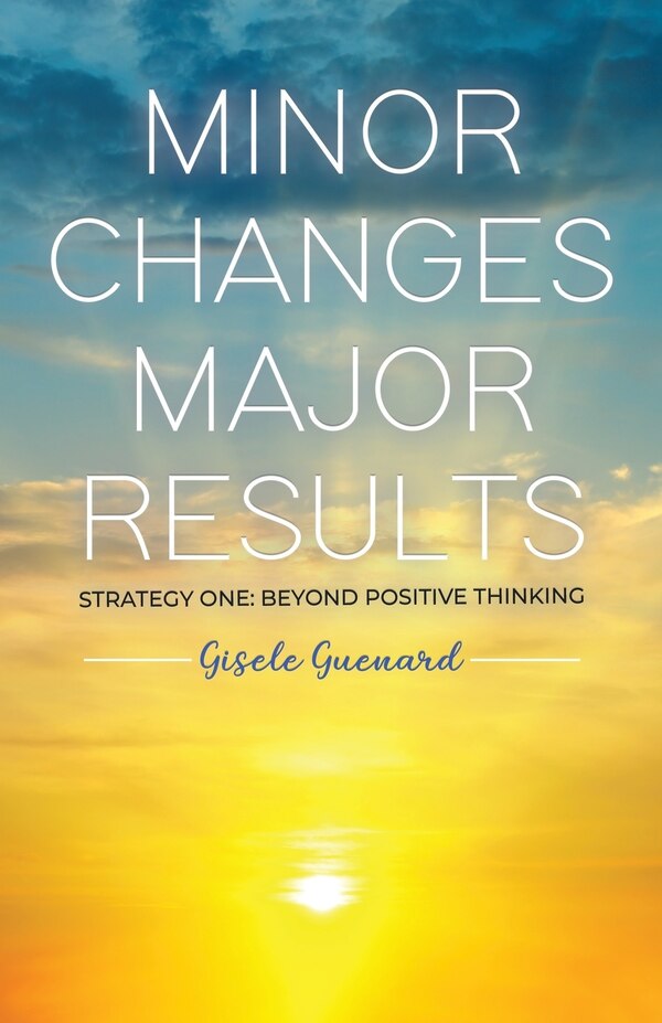 Minor Changes Major Results - Strategy One by Gisele Guenard, Paperback | Indigo Chapters