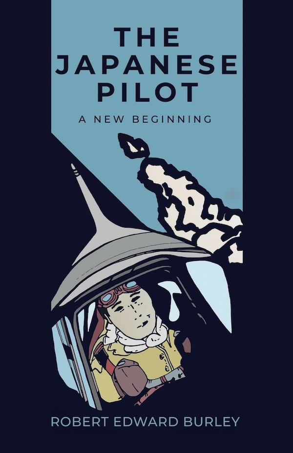 The Japanese Pilot by Robert Edward Burley, Paperback | Indigo Chapters