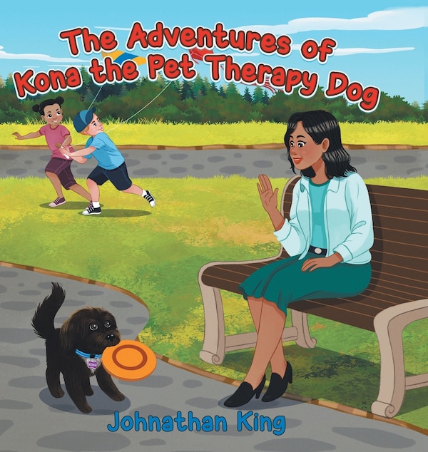 The Adventures of Kona the Pet Therapy Dog by Johnathan King, Hardcover | Indigo Chapters