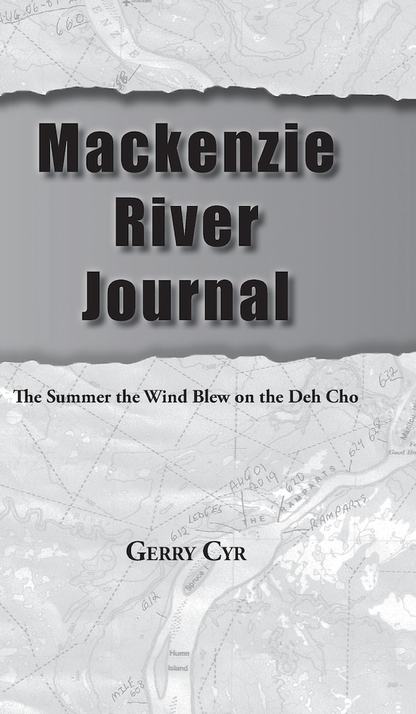 Mackenzie River Journal by Gerry Cyr, Hardcover | Indigo Chapters