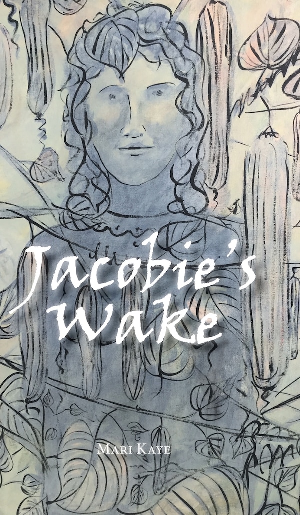 Jacobie's Wake by Mari Kaye, Hardcover | Indigo Chapters