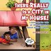 There Really Is a City in My House by Elsie Porter, Paperback | Indigo Chapters