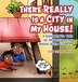 There Really Is a City in My House by Elsie Porter