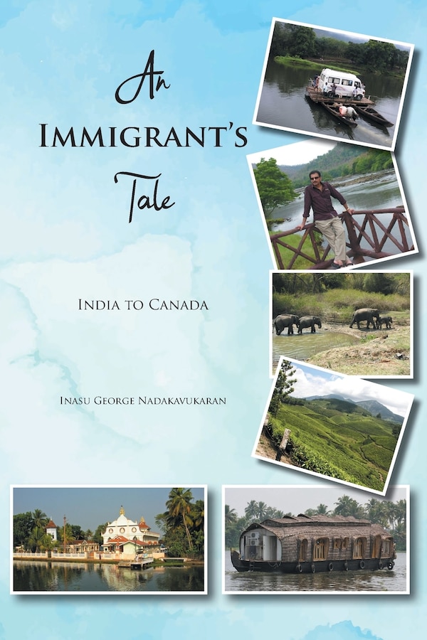 An Immigrant's Tale by Inasu George Nadakavukaran, Paperback | Indigo Chapters