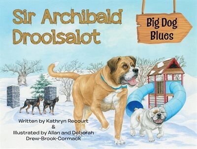 Sir Archibald Droolsalot - Big Dog Blues by Kathryn Recourt, Paperback | Indigo Chapters