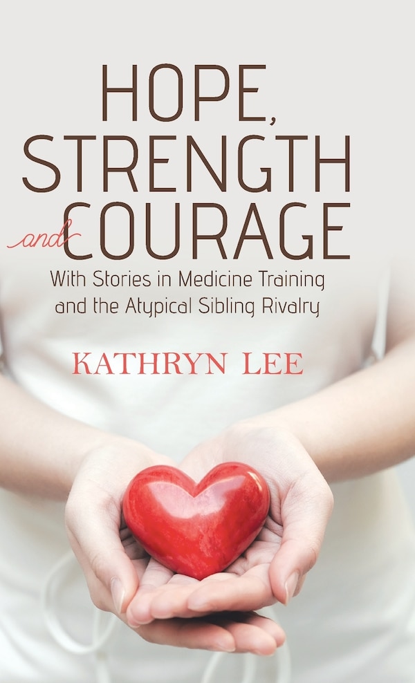 Hope Strength and Courage by Kathryn Lee, Hardcover | Indigo Chapters