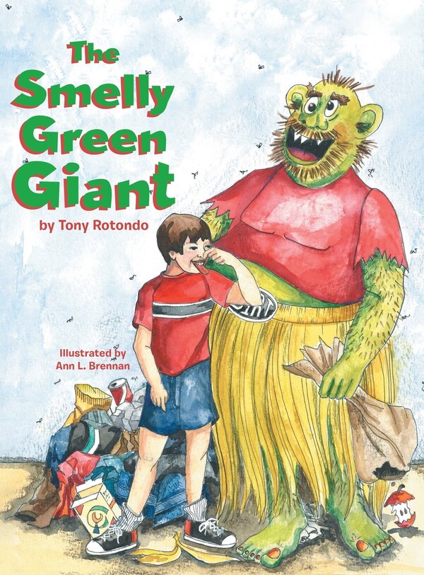 The Smelly Green Giant by Tony Rotondo, Hardcover | Indigo Chapters