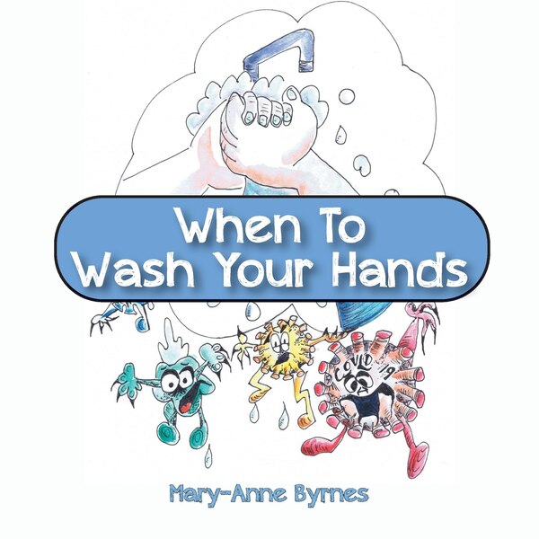 When To Wash Your Hands by Mary-anne Byrnes, Paperback | Indigo Chapters
