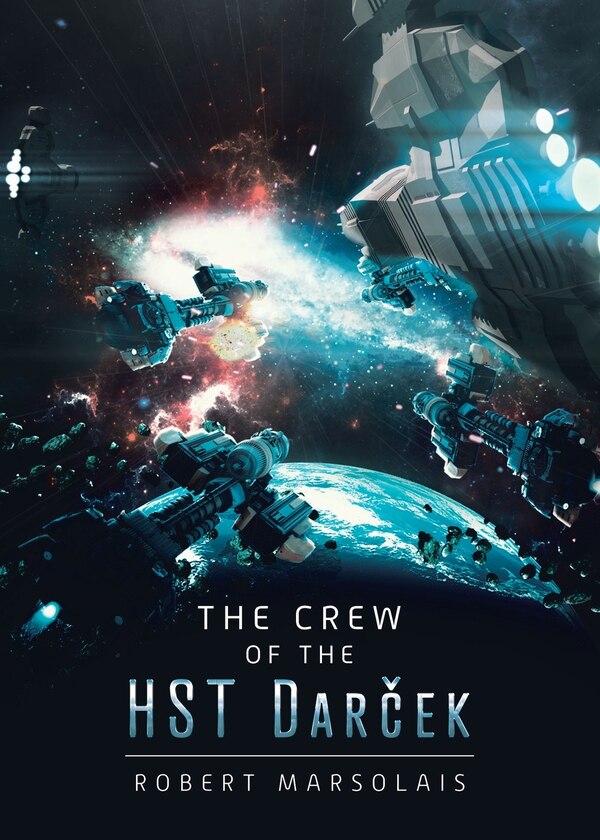 The Crew of the HST Darček by Robert Marsolais, Paperback | Indigo Chapters
