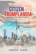 Citizen in Trumplandia by Tiberiu Dianu, Paperback | Indigo Chapters