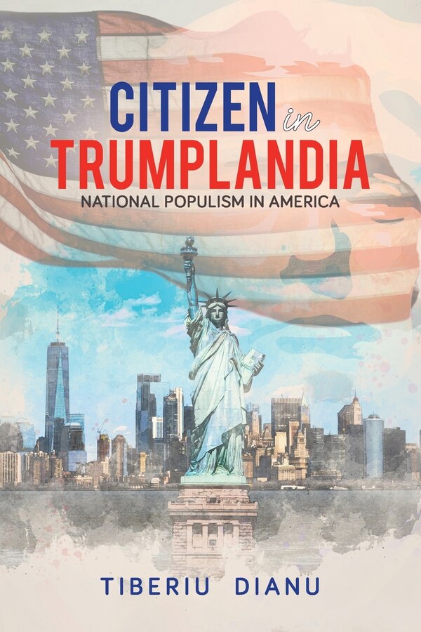 Citizen in Trumplandia by Tiberiu Dianu, Paperback | Indigo Chapters