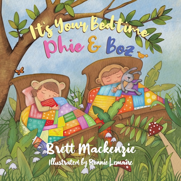 It's Your Bedtime Phie & Boz by Brett MacKenzie, Paperback | Indigo Chapters