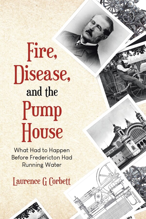 Fire Disease and the Pump House by Laurence G Corbett, Paperback | Indigo Chapters