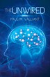 The Unwired by Paul M Valliant, Paperback | Indigo Chapters