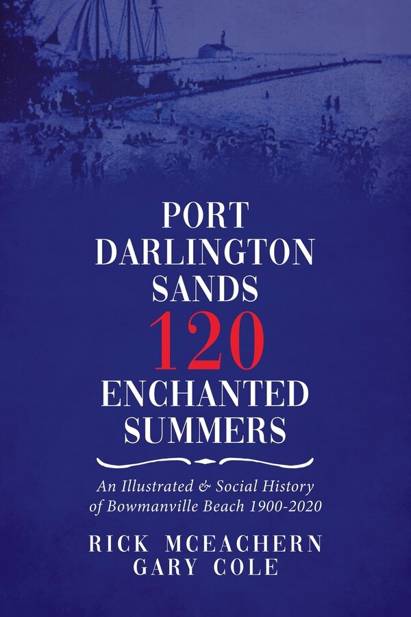 Port Darlington Sands 120 Enchanted Summers by Rick McEachern, Paperback | Indigo Chapters
