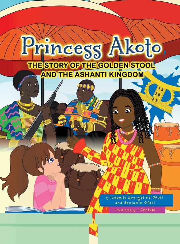 Princess Akoto by Isabella Evangeline Ofori, Hardcover | Indigo Chapters