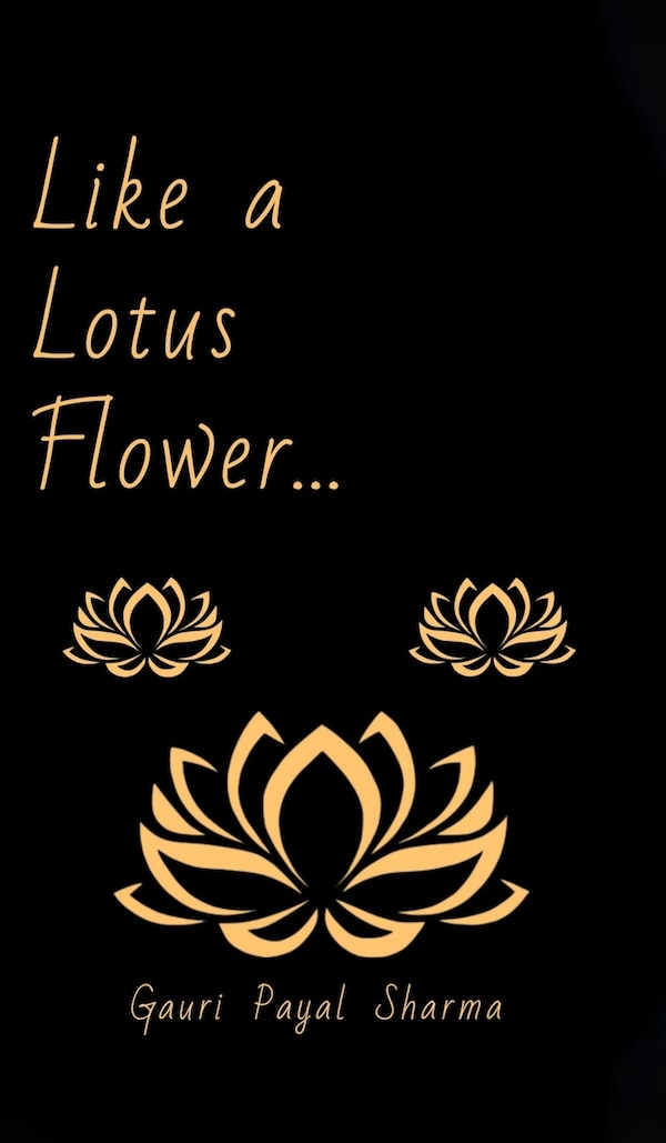 Like a Lotus Flower. by Gauri Payal Sharma, Hardcover | Indigo Chapters