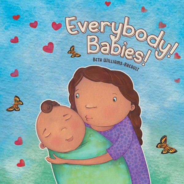 Everybody Babies by Beth Williams-Breault, Paperback | Indigo Chapters