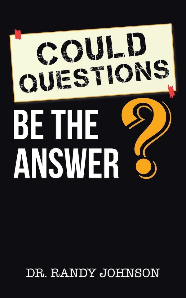 Could Questions Be the Answer? by Randy Johnson, Paperback | Indigo Chapters