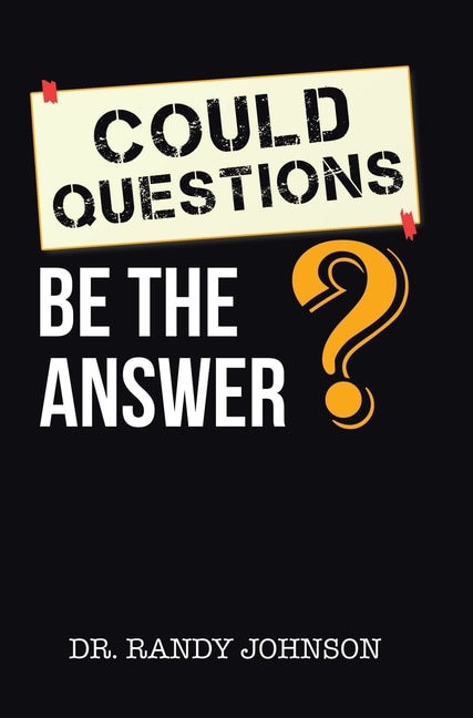 Could Questions Be the Answer? by Randy Johnson, Hardcover | Indigo Chapters