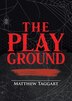 The Playground by Matthew Taggart, Paperback | Indigo Chapters