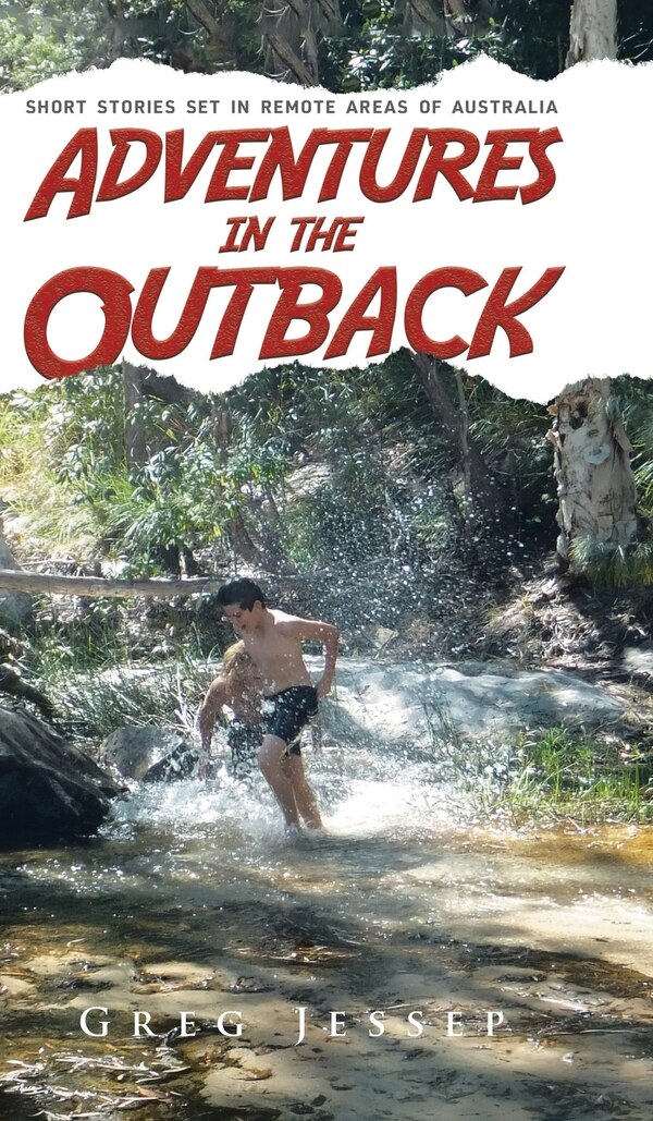 Adventures in the Outback by Greg Jessep, Hardcover | Indigo Chapters