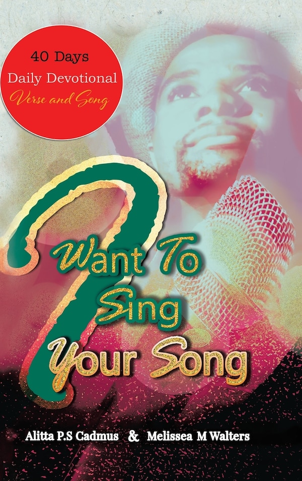 I Want To Sing Your Song by Alitta P S Cadmus, Hardcover | Indigo Chapters