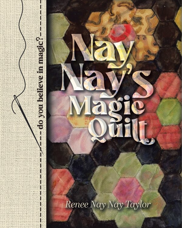 Nay Nay's Magic Quilt by Renee Nay Nay Taylor, Paperback | Indigo Chapters