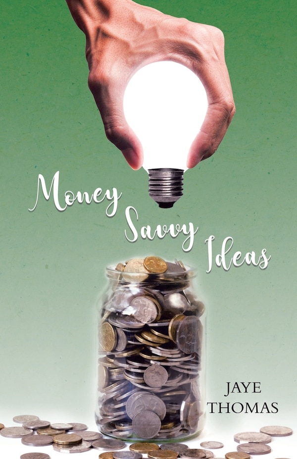 Money Savvy Ideas by Jaye Thomas, Paperback | Indigo Chapters