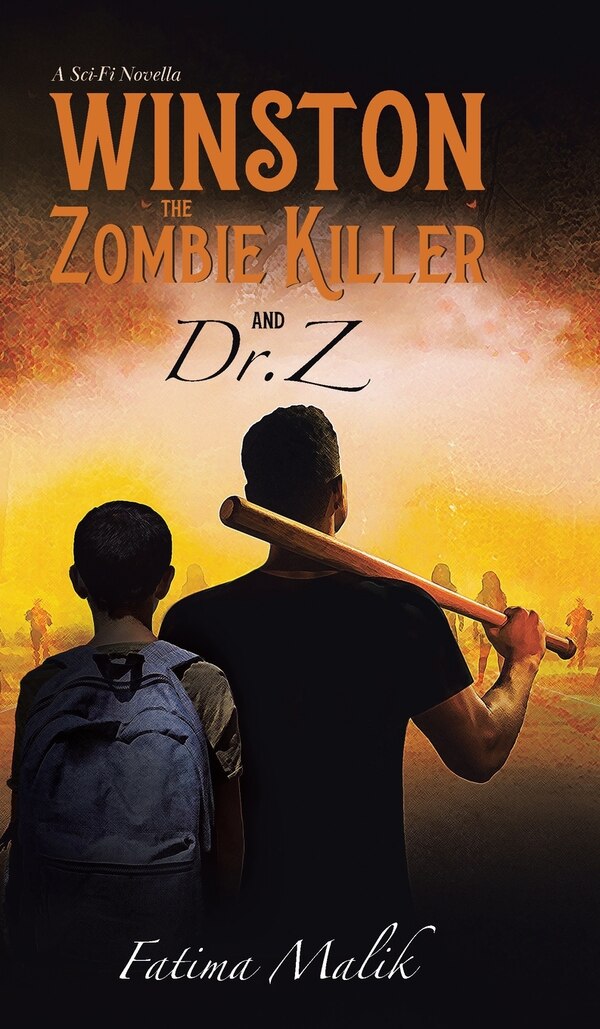 Winston The Zombie Killer by Fatima Malik, Hardcover | Indigo Chapters