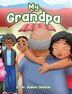 My Grandpa by Debbie Obatoki, Hardcover | Indigo Chapters