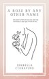 A Rose by Any Other Name by Isabella Ciaravino, Paperback | Indigo Chapters