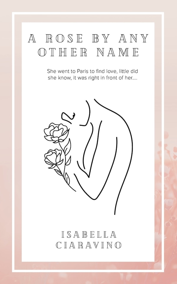 A Rose by Any Other Name by Isabella Ciaravino, Paperback | Indigo Chapters