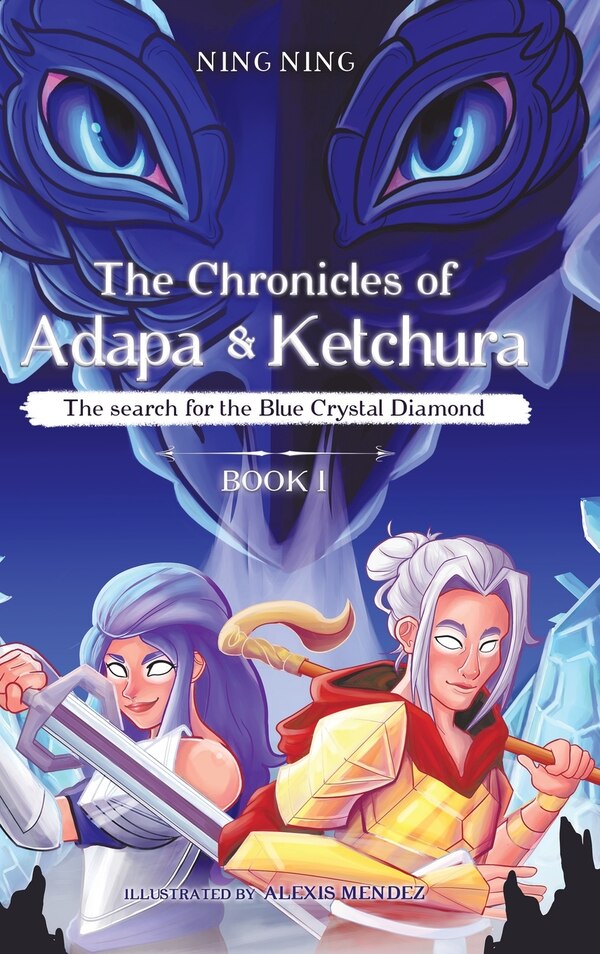 The Chronicles of Adapa and Ketchura by Ning Ning, Hardcover | Indigo Chapters
