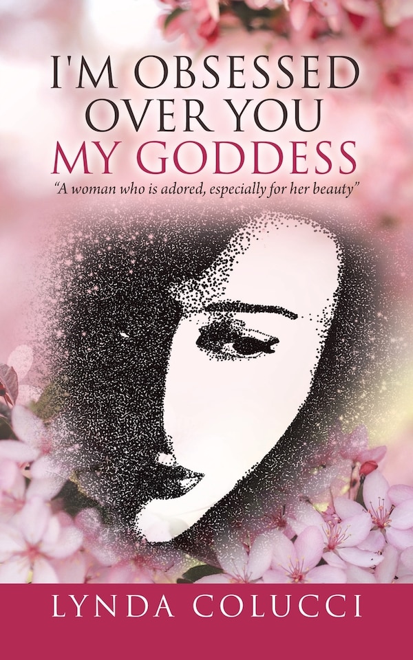 I'm Obsessed Over You My Goddess by Lynda Colucci, Paperback | Indigo Chapters