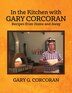 In the Kitchen with Gary Corcoran by Gary G Corcoran, Paperback | Indigo Chapters