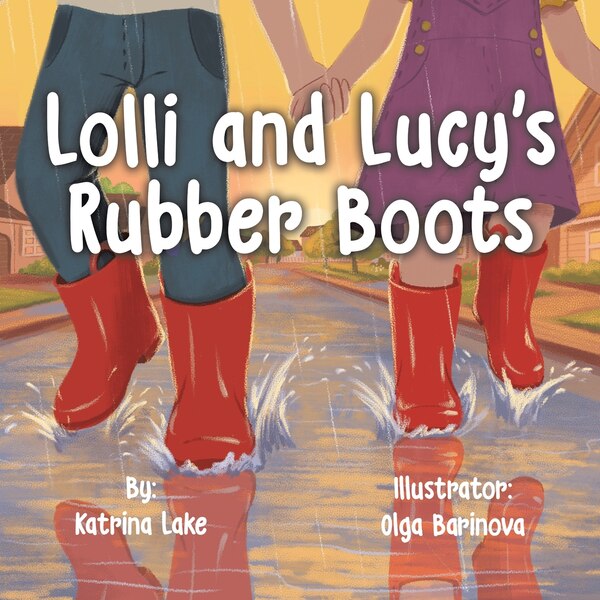 Lolli and Lucy's Rubber Boots by Katrina Lake, Paperback | Indigo Chapters