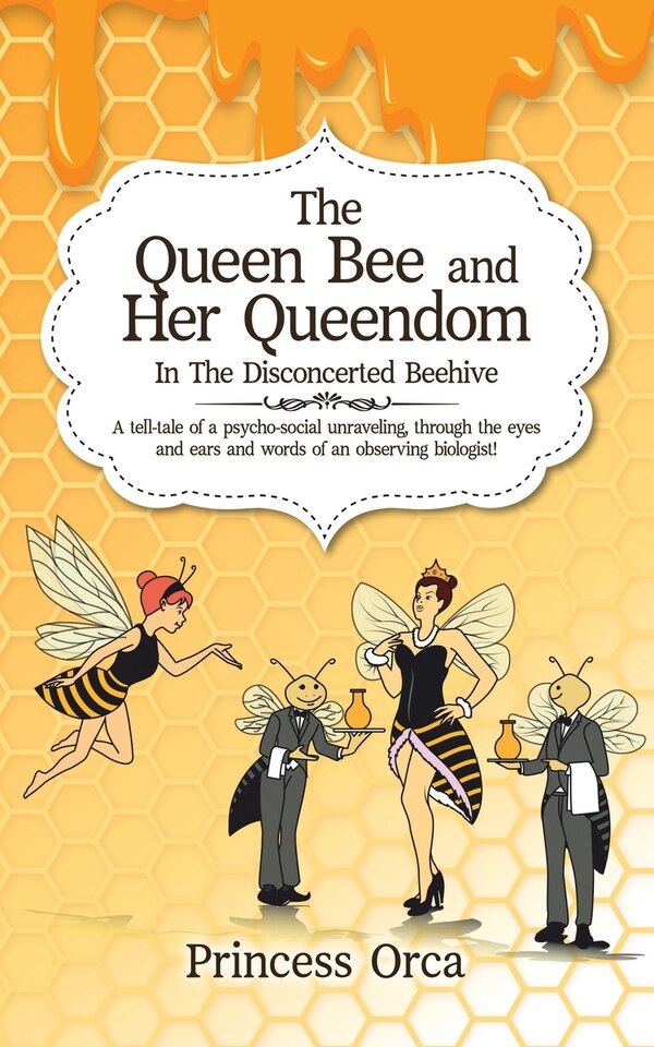 The Queen Bee And Her Queendom by Princess Orca, Paperback | Indigo Chapters